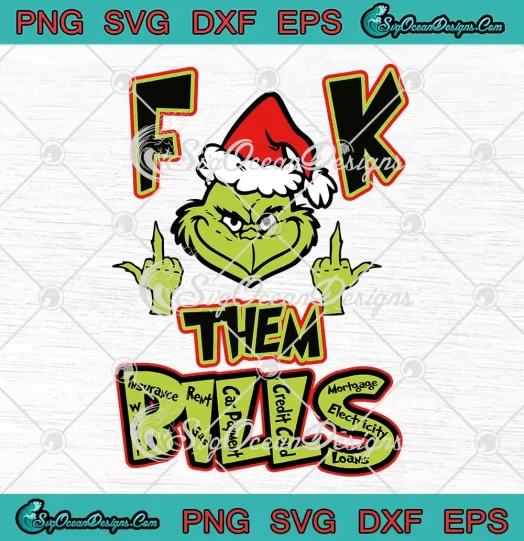 Santa Grinch Fuck Them Bills Svg Funny Merry Grinchmas Svg Png