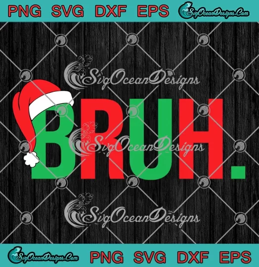 Santa Hat Bruh SVG - Merry Christmas 2023 SVG - Funny Bruh Christmas SVG PNG, Cricut File