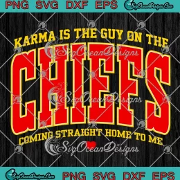 Taylor Swift x Travis Kelce Trendy SVG - Karma Is The Guy On The Chiefs SVG PNG, Cricut File