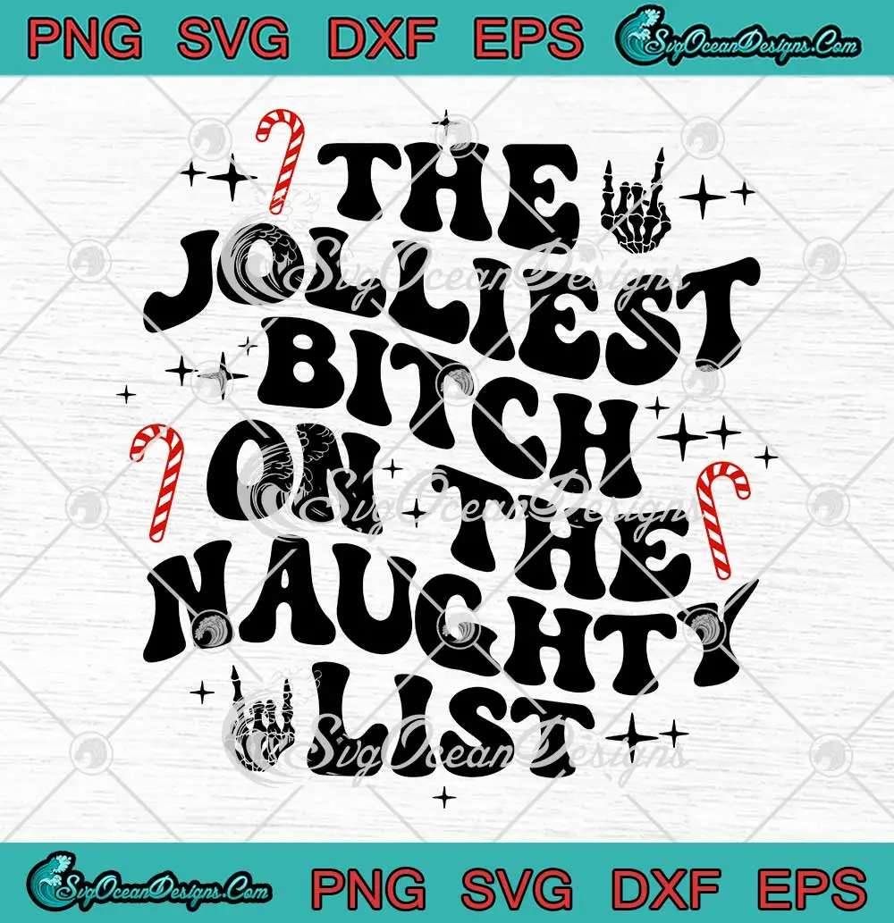 The Jolliest Bitch SVG - On The Naughty List SVG - Funny Christmas