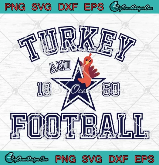 Turkey And Football 1960 SVG - Dallas Cowboys SVG - Thanksgiving Day SVG PNG, Cricut File