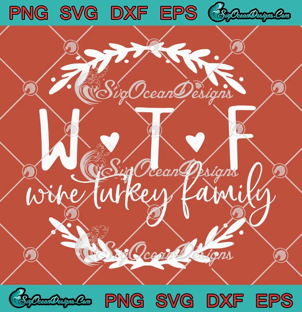 WTF Wine Turkey Family SVG - Laurel Wreath Thanksgiving Day SVG PNG