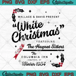 White Christmas Movie 1954 SVG - Xmas Song SVG - The Haynes Sisters Xmas SVG PNG, Cricut File