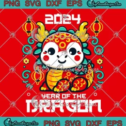 2024 Year Of The Dragon SVG - Chinese New Year 2024 SVG PNG, Cricut File