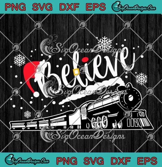 Believe Christmas North Pole SVG - Polar Express All Aboard Xmas Santa SVG PNG, Cricut File