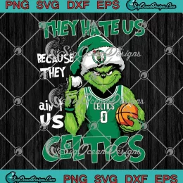 Boston Celtics Grinch Christmas SVG - They Hate Us SVG - Basketball Lovers SVG PNG, Cricut File