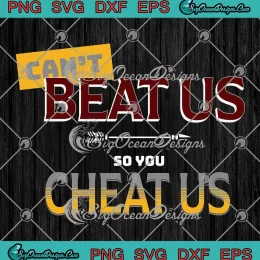 Can't Beat Us So You Cheat Us SVG - Florida State Seminoles SVG PNG, Cricut File