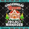 Gingerbread House Project Manager SVG - Decorating Baking Xmas SVG PNG, Cricut File