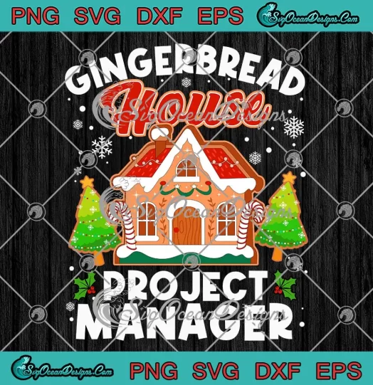 Gingerbread House Project Manager SVG - Decorating Baking Xmas SVG PNG, Cricut File