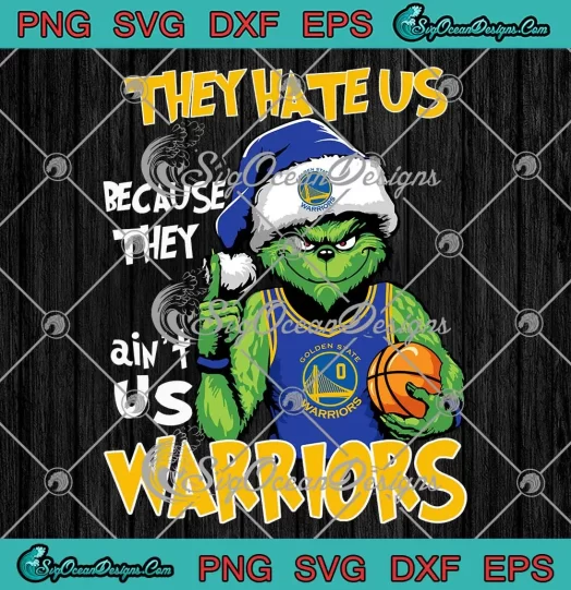 Golden State Warriors Christmas SVG - They Hate Us SVG - Santa Grinch Basketball SVG PNG, Cricut File
