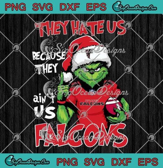 Grinch Atlanta Falcons SVG - They Hate Us Santa Grinch SVG - Football Christmas SVG PNG, Cricut File