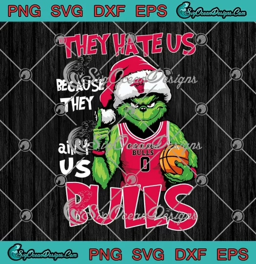 Grinch Chicago Bulls Christmas SVG - They Hate Us SVG - Santa Grinch Basketball SVG PNG, Cricut File