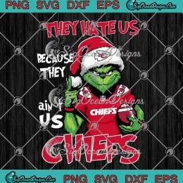 Grinch Kansas City Chiefs Football SVG - They Hate Us SVG - Happy Xmas SVG PNG, Cricut File