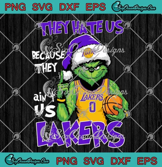 Grinch Los Angeles Lakers Christmas SVG, They Hate Us SVG, Because They Ain't Us SVG PNG EPS DXF PDF, Cricut File