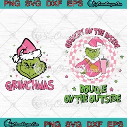 Grinchmas Pink Christmas SVG - Grinchy On The Inside SVG - Bougie On The Outside SVG PNG, Cricut File