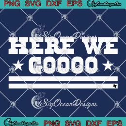 Here We Go NFL Dallas Cowboys SVG - Trendy Dallas Football SVG PNG, Cricut File