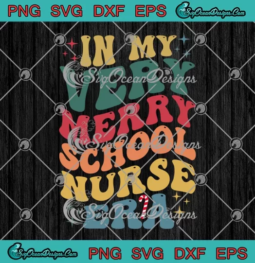 In My Very Merry School Nurse Era SVG - Retro Nurse Christmas SVG PNG, Cricut File