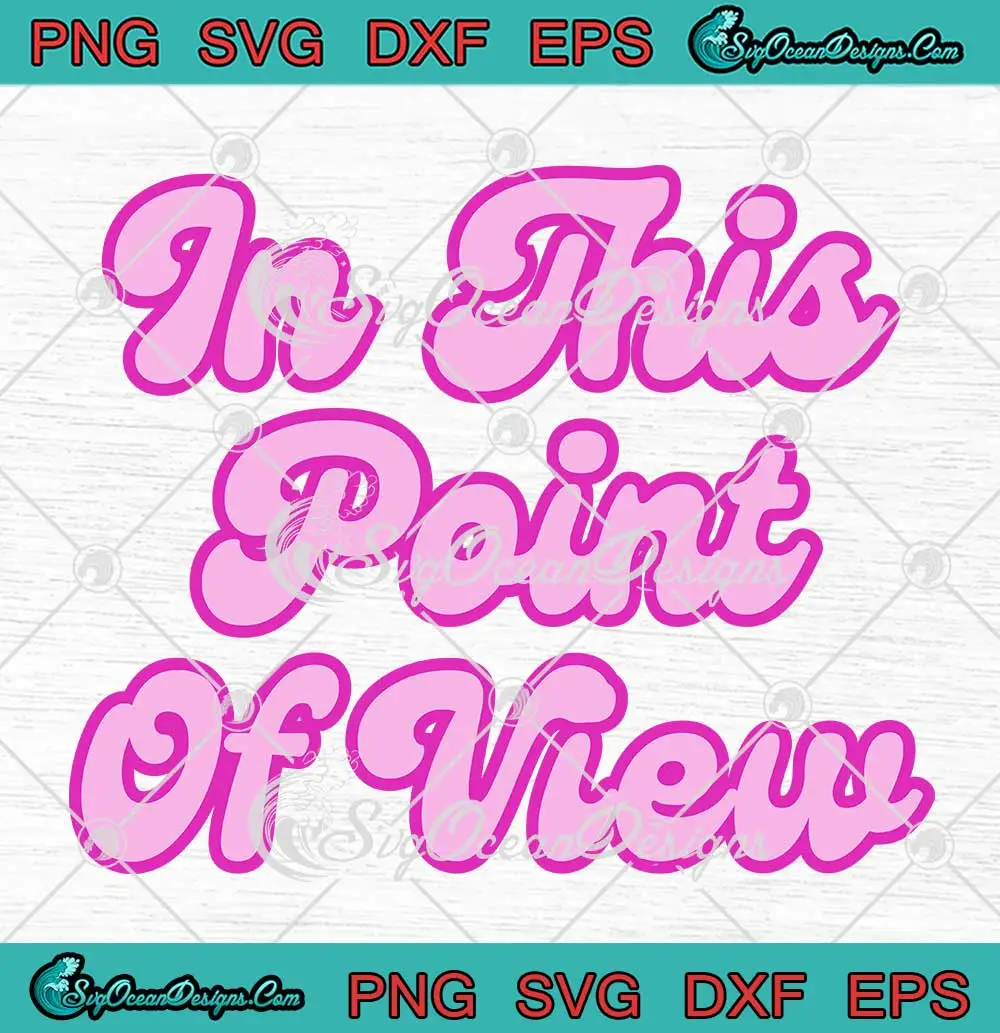 In This Point Of View SVG - Shawty Bae SVG - Viral TikTok SVG PNG, Cricut  File