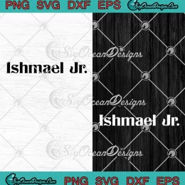 Ishmael Jr. Name Gift SVG - Cute Birthday Boys Name SVG - Kids Gift SVG PNG, Cricut File