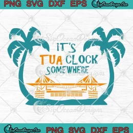 It's Tua Clock Somewhere Funny SVG - Miami Dolphins Christmas SVG PNG, Cricut File