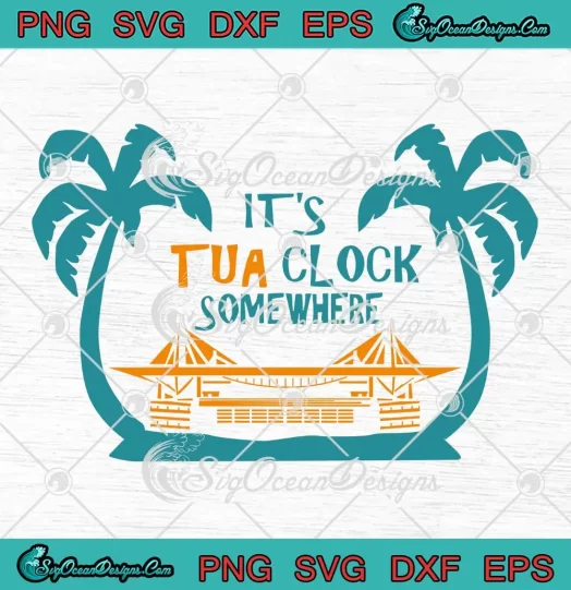 It's Tua Clock Somewhere Funny SVG - Miami Dolphins Christmas SVG PNG, Cricut File
