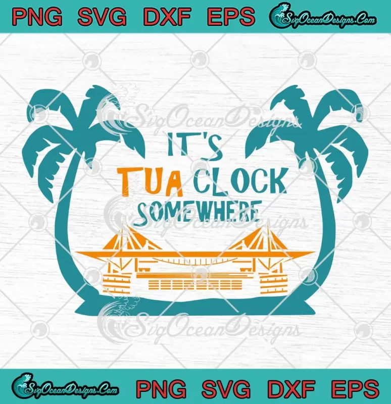 It's Tua Clock Somewhere Funny SVG - Miami Dolphins Christmas SVG PNG ...