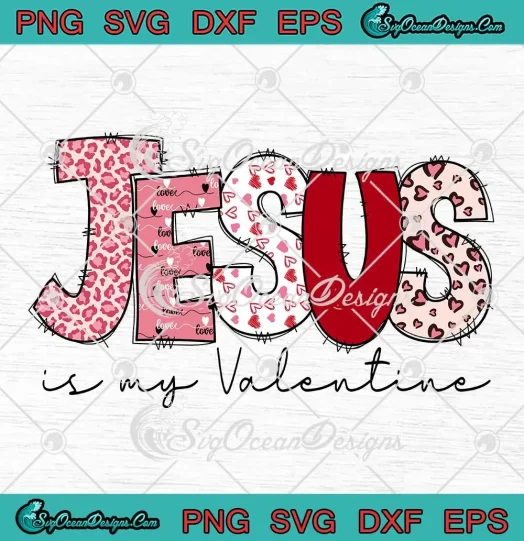 Jesus Is My Valentine Christian SVG - Valentine's Day SVG PNG, Cricut File
