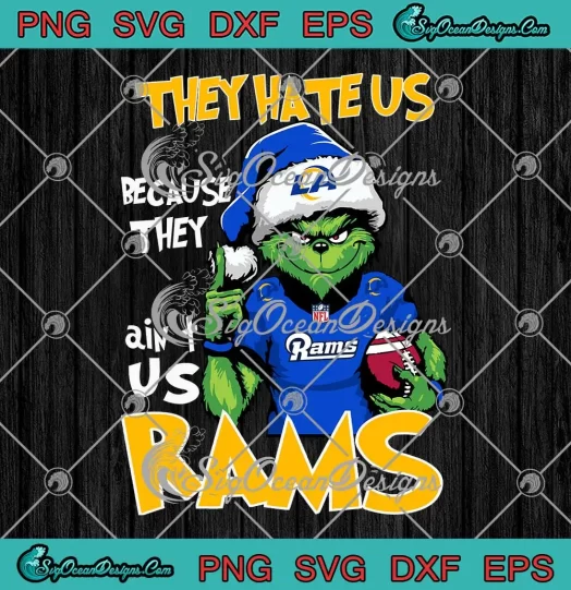 Los Angeles Rams Christmas SVG - They Hate Us SVG - Santa Grinch Football SVG PNG, Cricut File