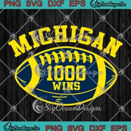 Michigan 1000 One Thousand Wins SVG - Michigan Wolverines Football SVG PNG, Cricut File