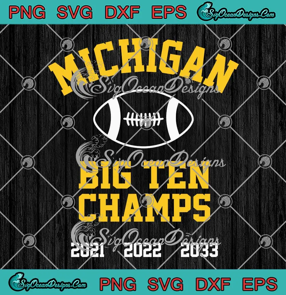 Michigan Big Ten Champs SVG - NFL Michigan Wolverines 2023 SVG PNG ...