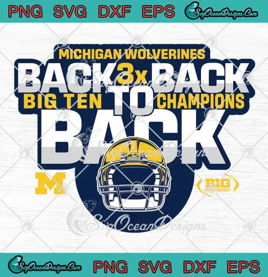 Michigan Wolverines Back To Back SVG - Big Ten Champions 2023 SVG PNG, Cricut File