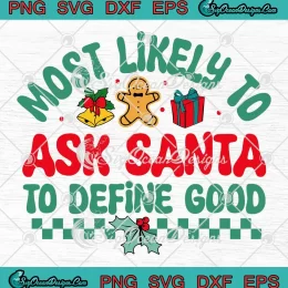 Most Likely To Ask Santa SVG - To Define Good Retro SVG - Christmas Pajamas SVG PNG, Cricut File