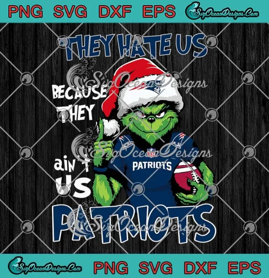 New England Patriots Christmas SVG - They Hate Us SVG - Santa Grinch Football SVG PNG, Cricut File