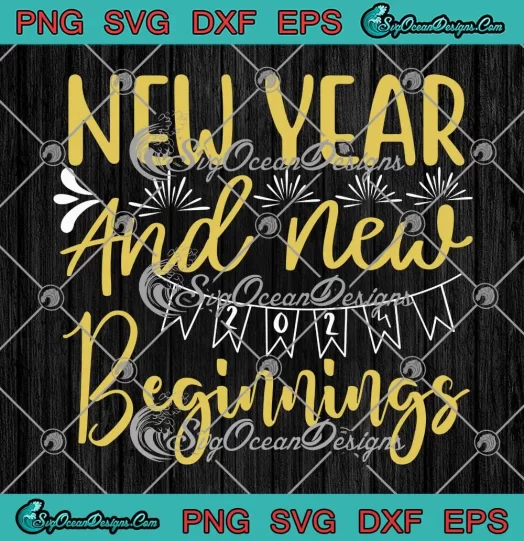 New Year And New Beginnings SVG - Happy New Year 2024 SVG PNG, Cricut File