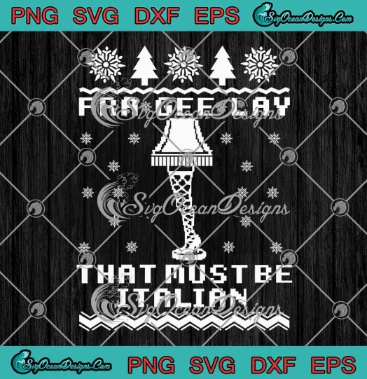 Retro Fra Gee Lay SVG - That Must Be Italian SVG - A Christmas Story SVG PNG, Cricut File