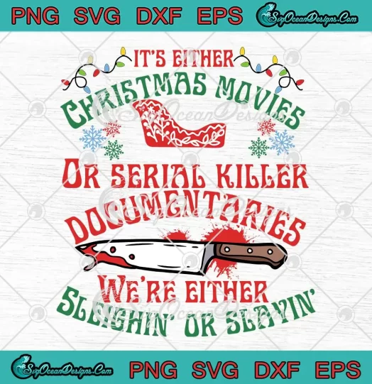 Retro It's Either Christmas Movies SVG - Or Serial Killer Documentaries SVG PNG, Cricut File