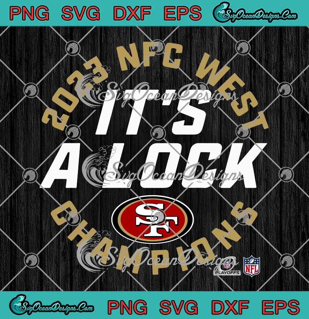 San-Francisco-49ers-It's-A-Lock-SVG---2023-NFC-West-Champions-SVG-PNG,-Cricut-File San Francisco 49ers It's A Lock SVG - 2023 NFC West Champions SVG PNG, Cricut File