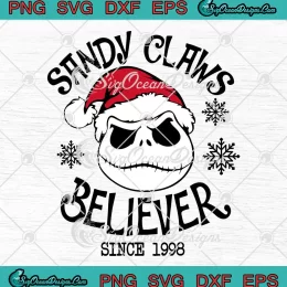 Sandy Claws Believer Since 1998 SVG - Santa Jack Skellington Christmas SVG PNG, Cricut File