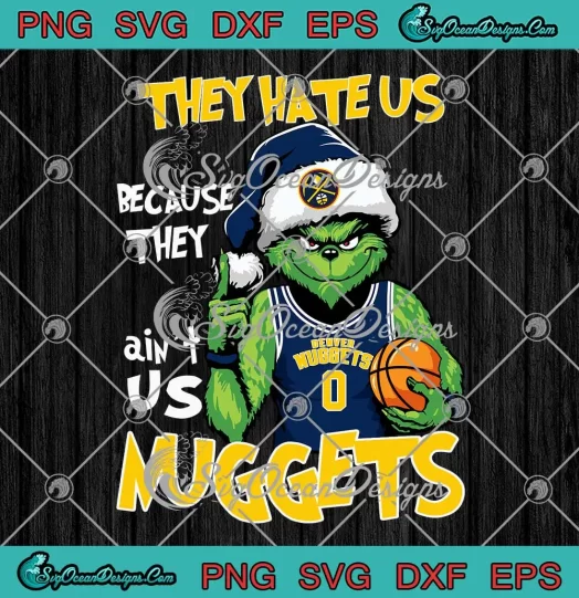 Santa Grinch Denver Nuggets SVG - Basketball Christmas SVG - They Hate Us SVG PNG, Cricut File