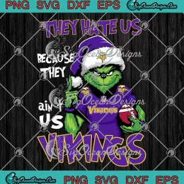 Santa Grinch Minnesota Vikings SVG - They Hate Us SVG - Football Christmas SVG PNG, Cricut File