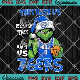 Santa Grinch Philadelphia 76ers SVG - Basketball Christmas SVG - They Hate Us SVG PNG, Cricut File