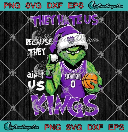 Santa Grinch Sacramento Kings SVG - They Hate Us SVG - Basketball Christmas SVG PNG, Cricut File