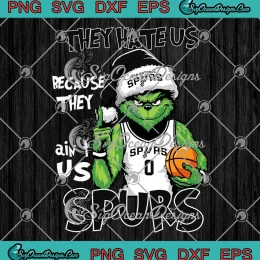Santa Grinch San Antonio Spurs SVG - They Hate Us SVG - Basketball Christmas SVG PNG, Cricut File