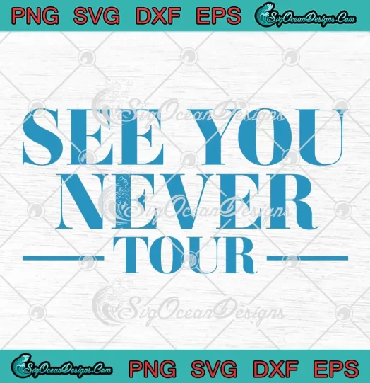 See You Never Tour SVG - Shawty Bae Trendy SVG PNG, Cricut File