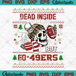 Skull Dead Inside But Go 49ers SVG - San Francisco 49ers Christmas SVG PNG, Cricut File