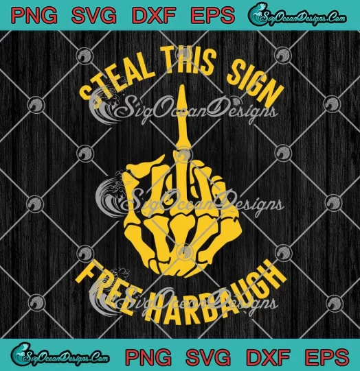 Steal This Sign Free Harbaugh SVG - Funny Skeleton Middle Finger SVG PNG, Cricut File