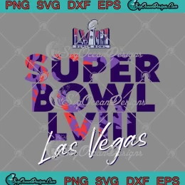 Super Bowl LVIII Las Vegas 2024 SVG - NFL American Football SVG PNG, Cricut File