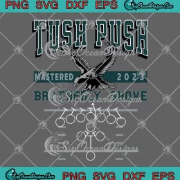 Tush Push Mastered 2023 SVG - Brotherly Shove SVG - Philadelphia Eagles Football SVG PNG, Cricut File