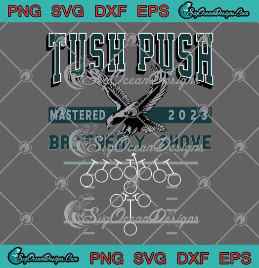 Tush Push Mastered 2023 SVG - Brotherly Shove SVG - Philadelphia Eagles Football SVG PNG, Cricut File