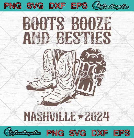 Vintage Boots Booze And Besties SVG - Nashville 2024 SVG - Bachelorette Party SVG PNG, Cricut File